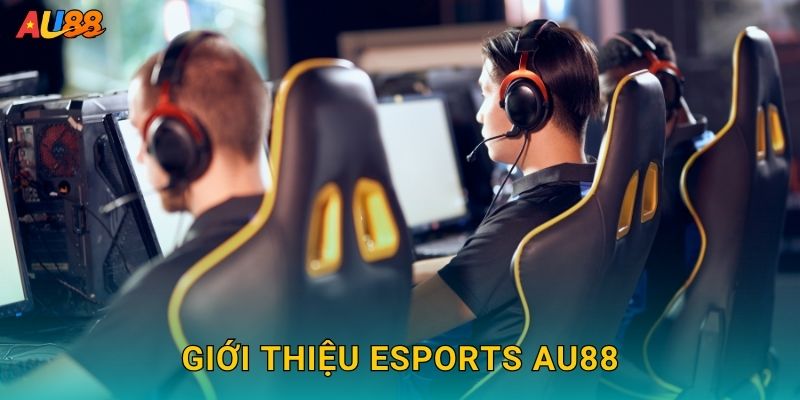 eSports hiện đại – Cược game đỉnh cao cùng cộng đồng Au88 2 Giới thiệu eSports Au88
