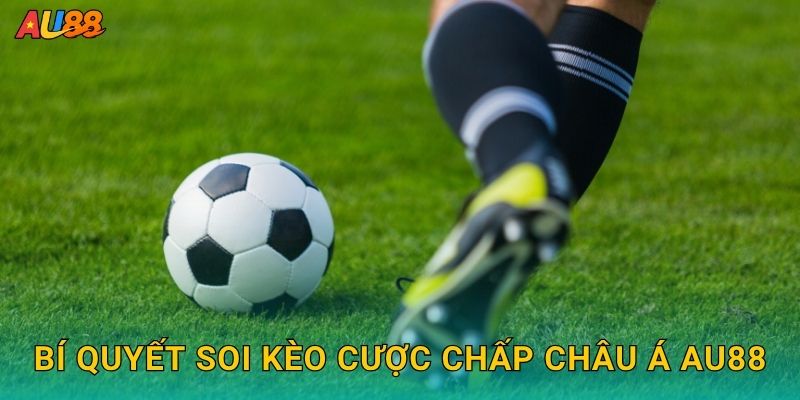 Bí quyết soi kèo Cược chấp châu Á Au88
