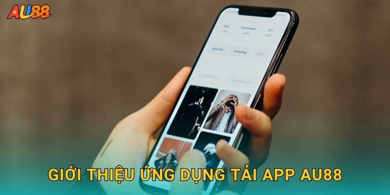 Tải app dễ dàng – Trải nghiệm di động mượt mà tại Au88 2 Giới thiệu ứng dụng Tải app Au88