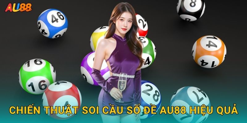 Chiến thuật Soi cầu số đề Au88 hiệu quả