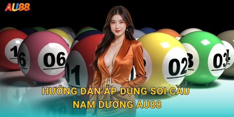 Soi cầu nam dương chuẩn xác – Dự báo xu hướng lô đề tại Au88 3 Hướng dẫn áp dụng Soi cầu nam dương Au88