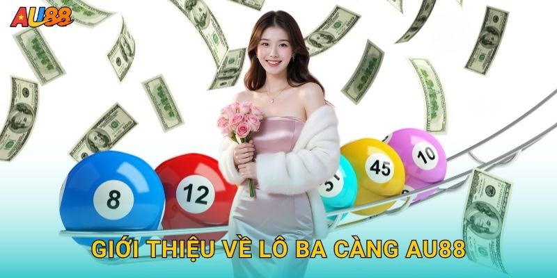 Giới thiệu về Lô ba càng Au88