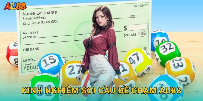 Đề chạm chuẩn xác – Cách chọn đầu số mạnh tại Au88 3 Kinh nghiệm soi cầu Đề chạm Au88